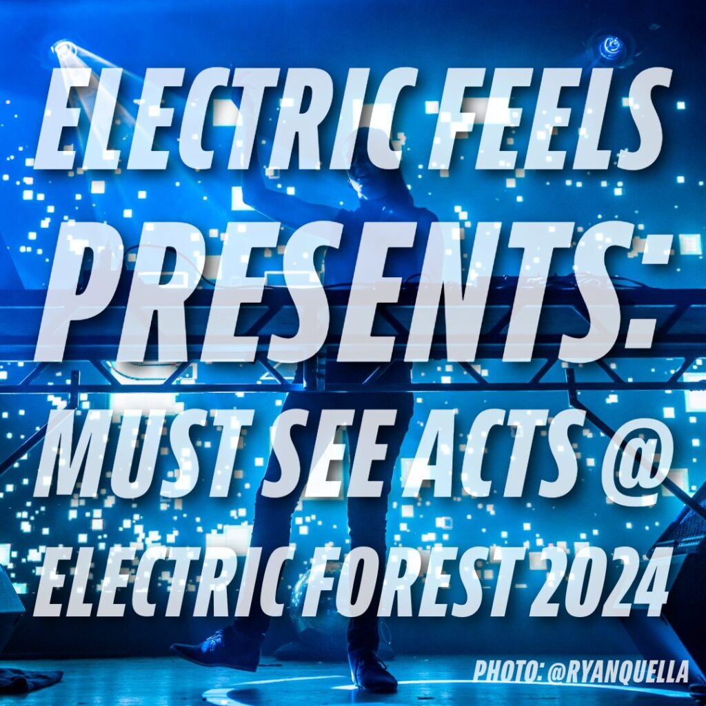 Check Out Our Electric Forest Playlist and Must See Acts